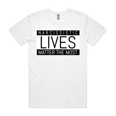 Narcissistic Lives Matter the Most Mens Tee Thumbnail