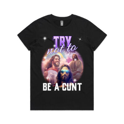 Try not to be a Cunt Jesus Womens Tee Thumbnail